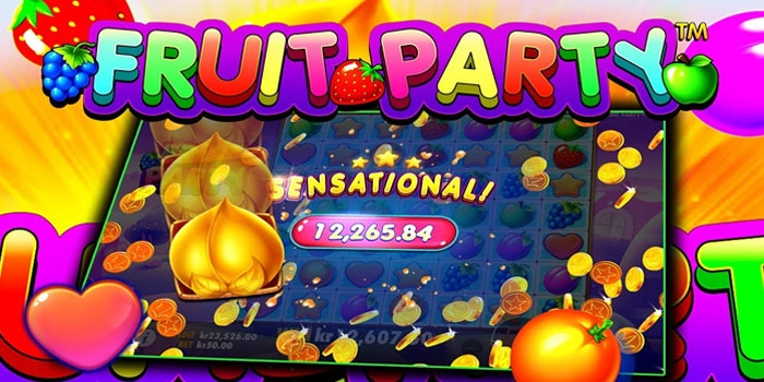 Panduan Slot Fruit Party Mendapatkan Jackpot Besar Modal