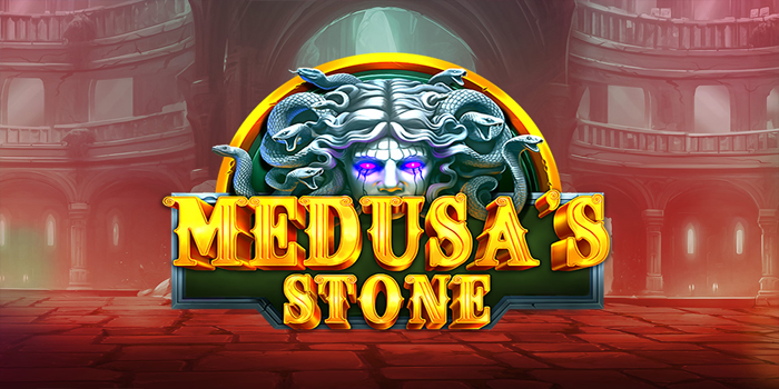 Trik Bermain Dengan Pola Slot Medusa’s Stone Meraih Maxwin