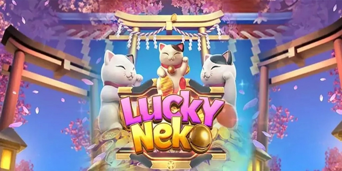 Rahasia Mudah Bermain Slot Lucky Neko Dan Raih Jackpot