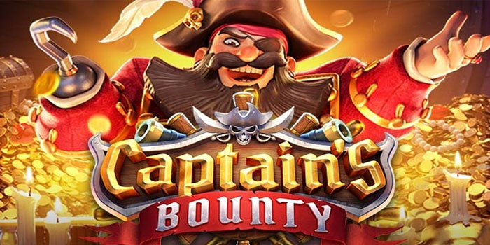 Cara Khusus Pemula Bisa Maksimalkan Cuan di Captain’s Bounty dengan Mudah